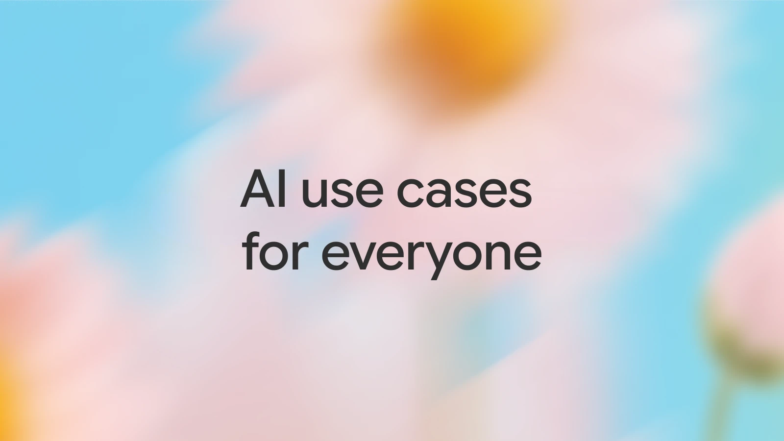 AI use cases for everyone